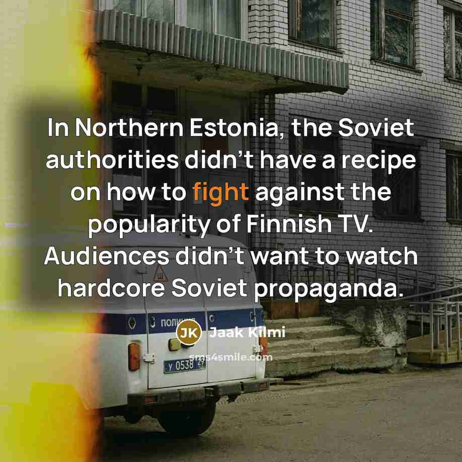 “In Northern Estonia, the Soviet authorities didn't have a recipe…” quote by Jaak Kilmi