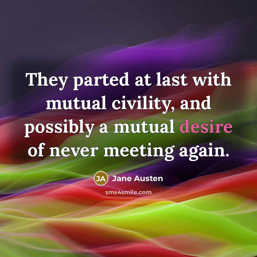 “They parted at last with mutual civility, and possibly a…” quote by Jane Austen