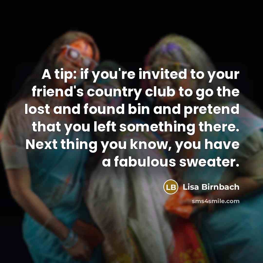 “A tip: if you're invited to your friend's country club…” quote by Lisa Birnbach