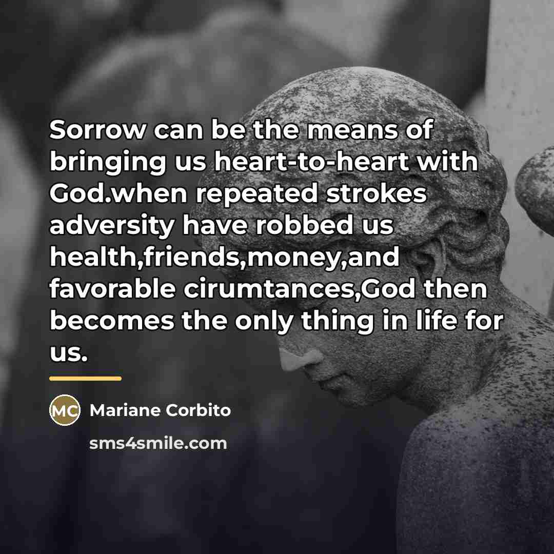 “Sorrow can be the means of bringing us heart-to-heart with…” quote by Mariane Corbito