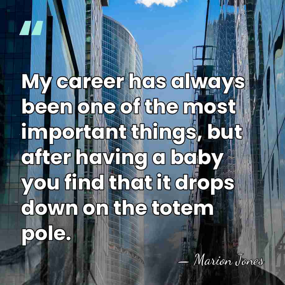 My career has always been one of the most important things, but&hellip; - Marion Jones