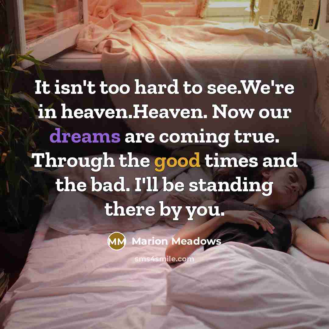 “It isn't too hard to see.We're in heaven.Heaven. Now our…” quote by Marion Meadows