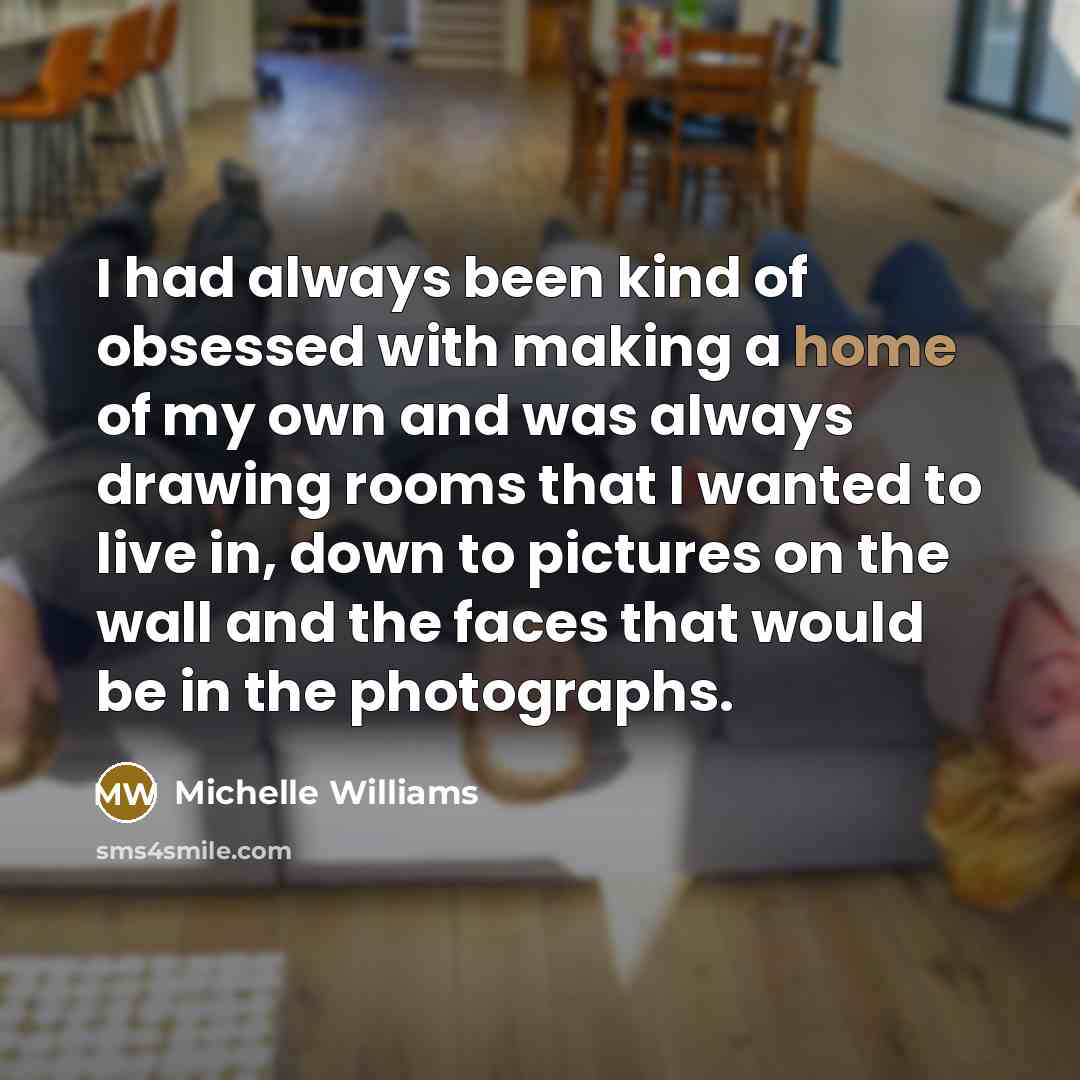 “I had always been kind of obsessed with making a…” quote by Michelle Williams