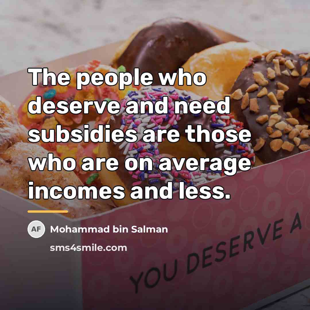“The people who deserve and need subsidies are those who…” quote by Mohammad bin Salman