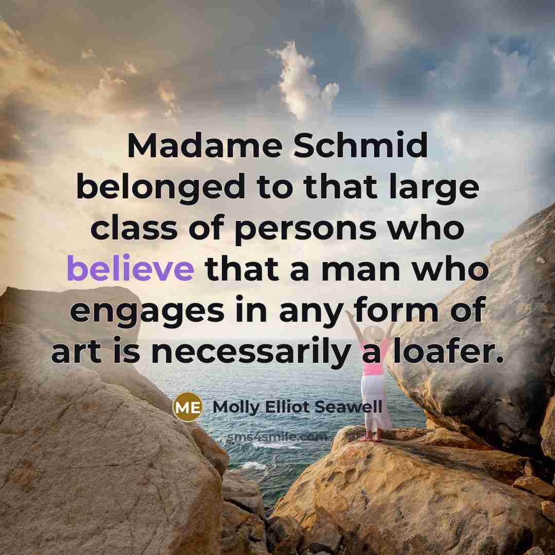 “Madame Schmid belonged to that large class of persons who…” quote by Molly Elliot Seawell