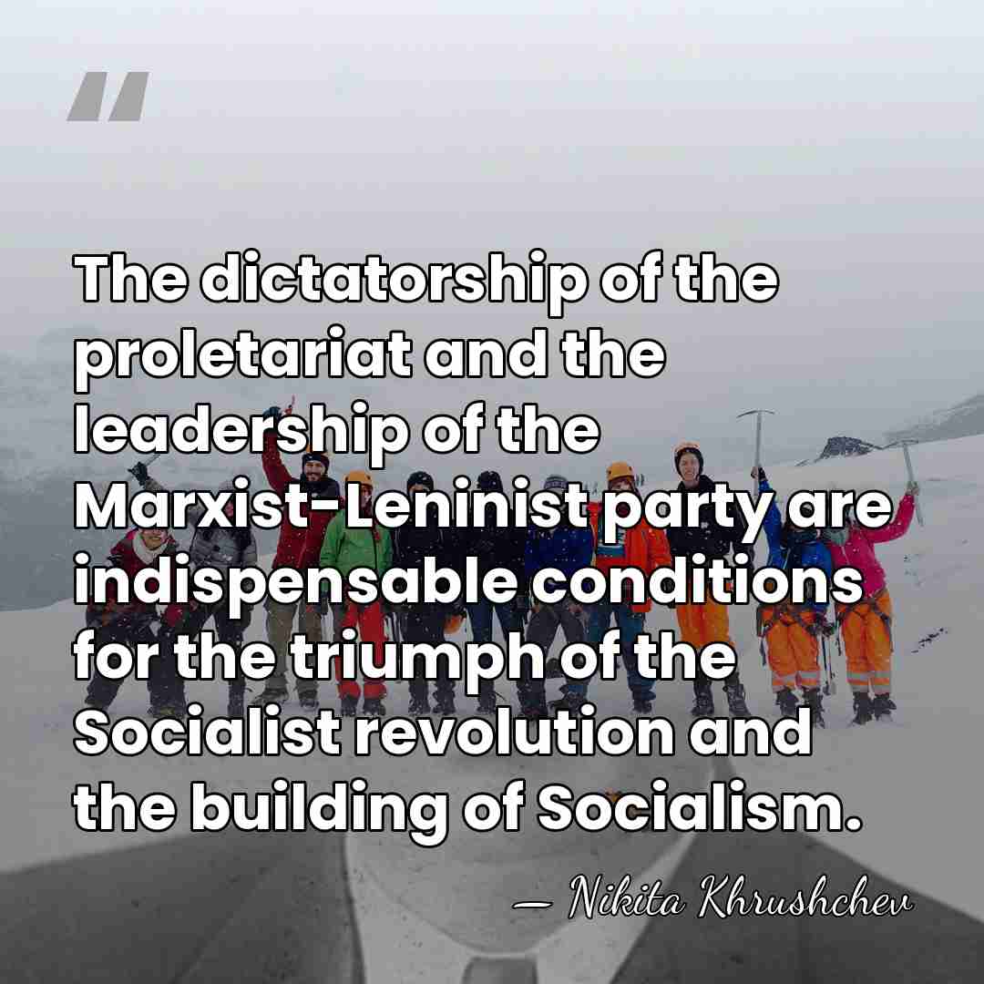 The dictatorship of the proletariat and the leadership of the Marxist-Leninist party&hellip; - Nikita Khrushchev