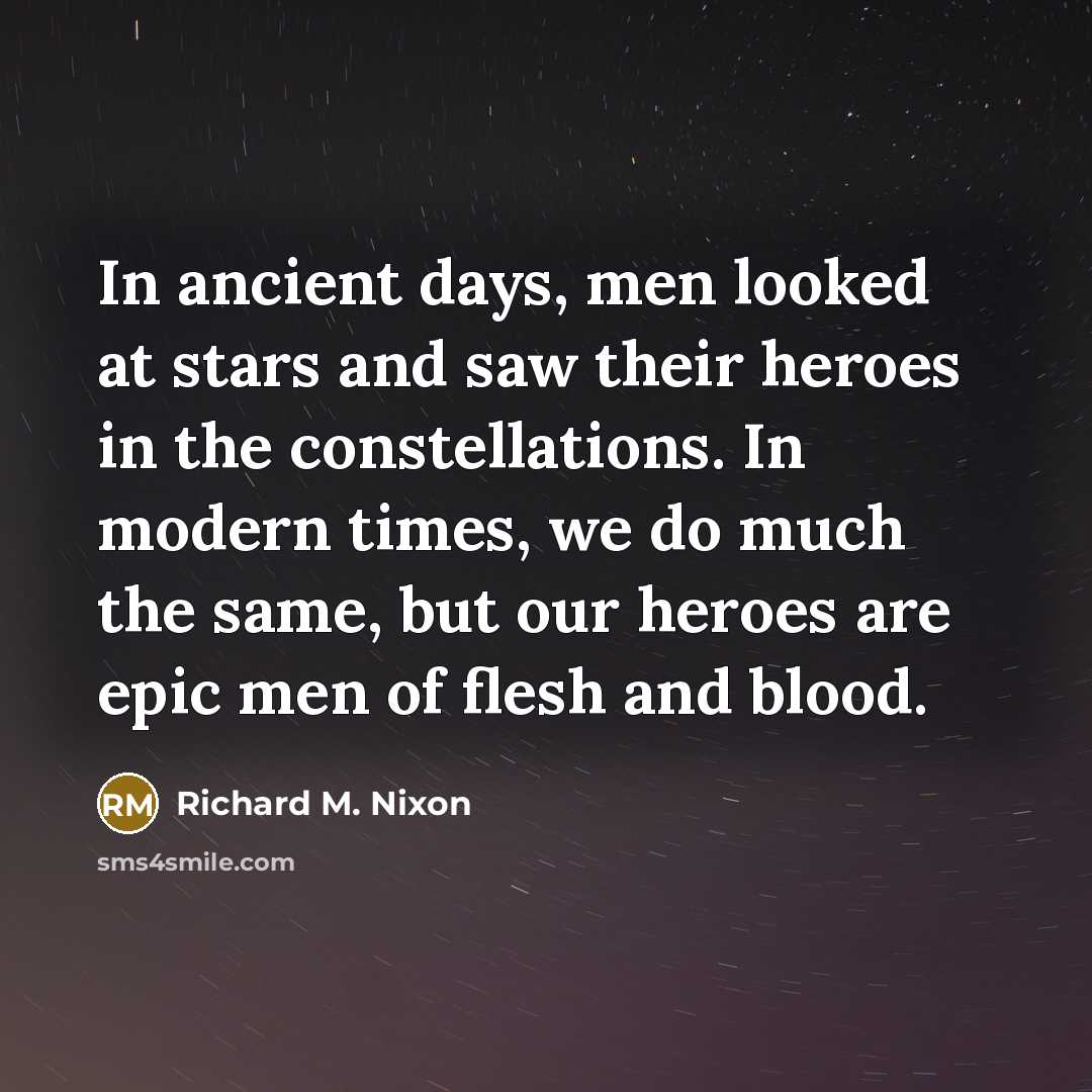 “In ancient days, men looked at stars and saw their…” quote by Richard M. Nixon