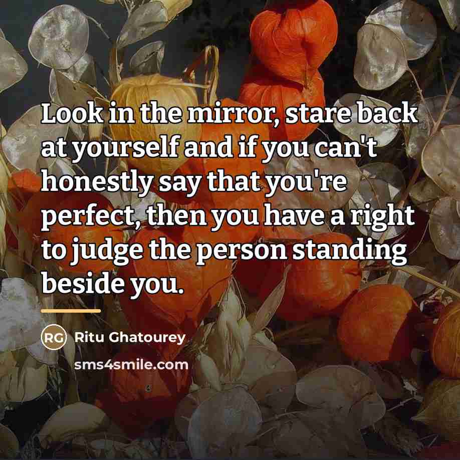 “Look in the mirror, stare back at yourself and if…” quote by Ritu Ghatourey
