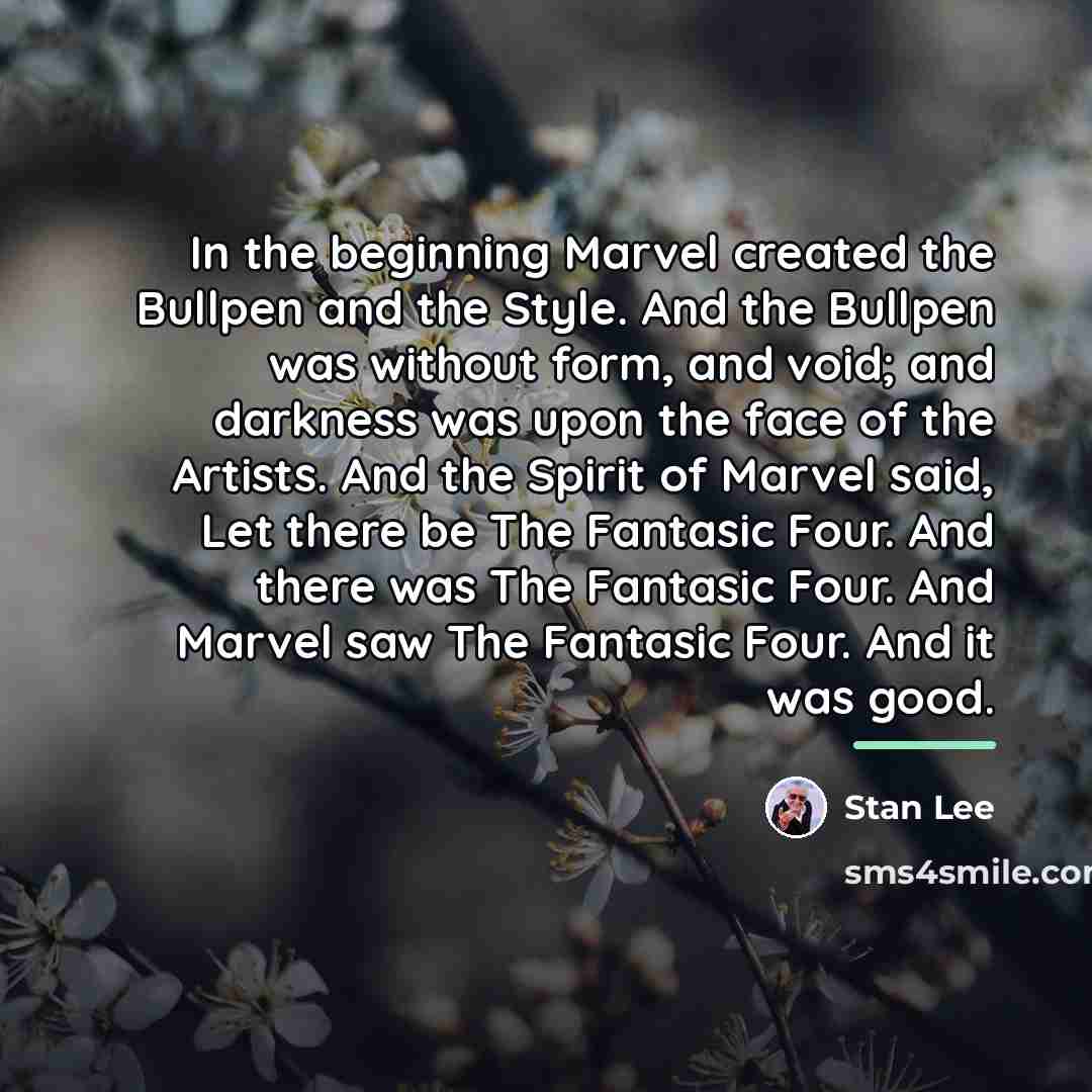 “In the beginning Marvel created the Bullpen and the Style.…” quote by Stan Lee