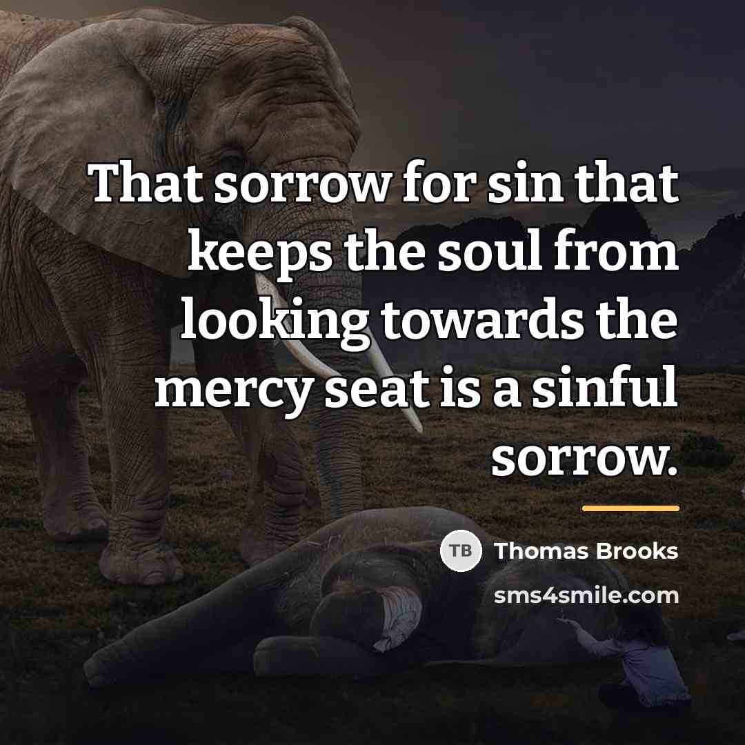 “That sorrow for sin that keeps the soul from looking…” quote by Thomas Brooks