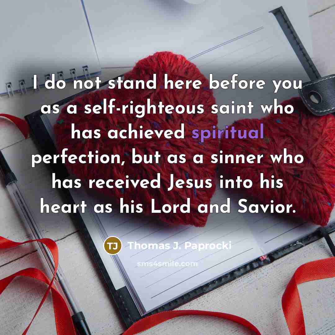 “I do not stand here before you as a self-righteous…” quote by Thomas J. Paprocki