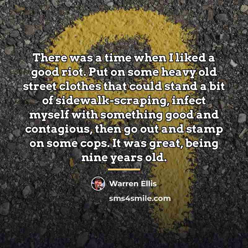 “There was a time when I liked a good riot.…” quote by Warren Ellis