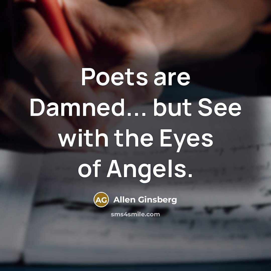 “Poets are Damned... but See with the Eyes of Angels.…” quote by Allen Ginsberg