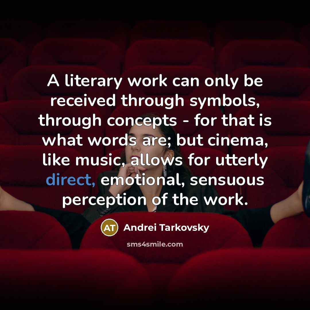 “A literary work can only be received through symbols, through…” quote by Andrei Tarkovsky
