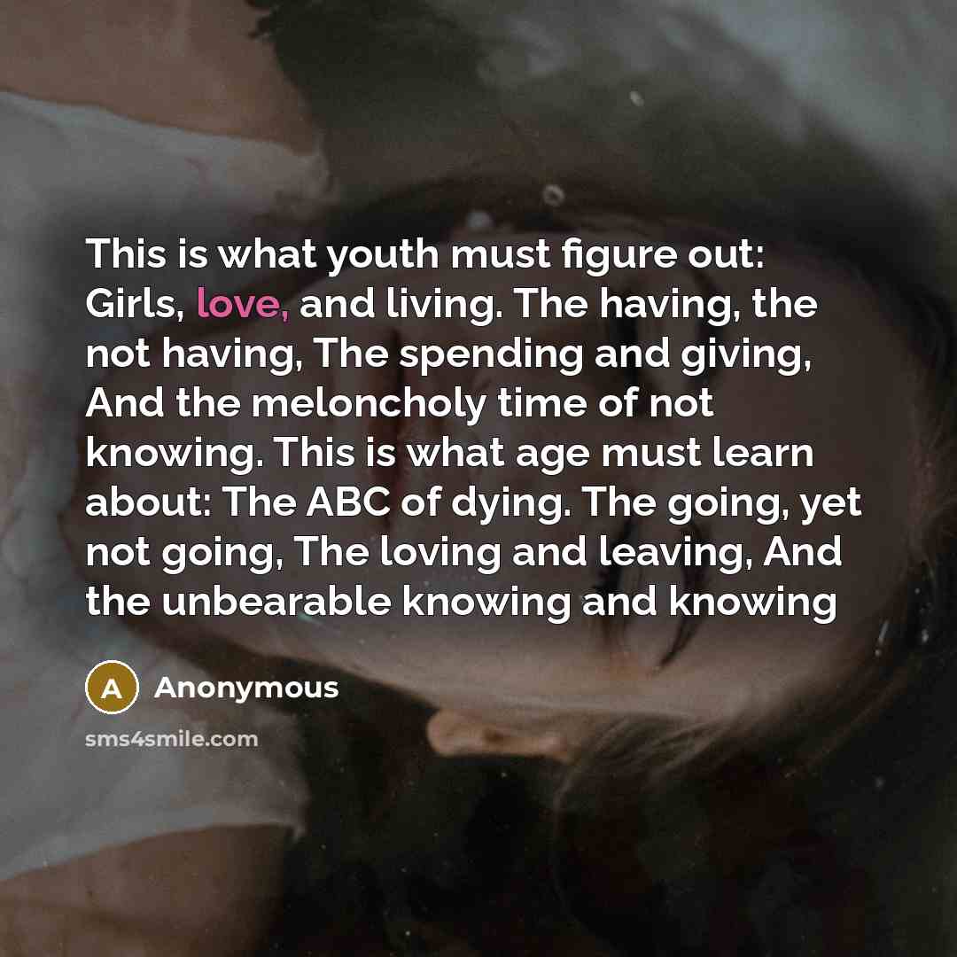“This is what youth must figure out: Girls, love, and…” quote by Anonymous