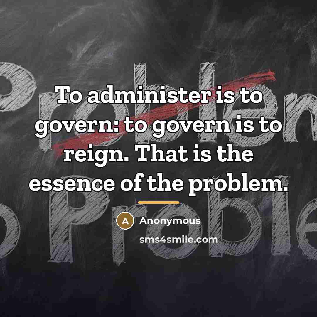 “To administer is to govern: to govern is to reign.…” quote by Honore Gabriel Riquet