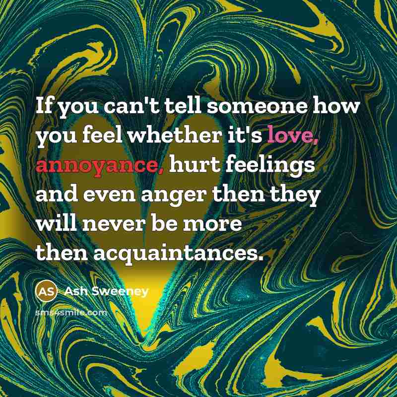 “If you can't tell someone how you feel whether it's…” quote by Ash Sweeney