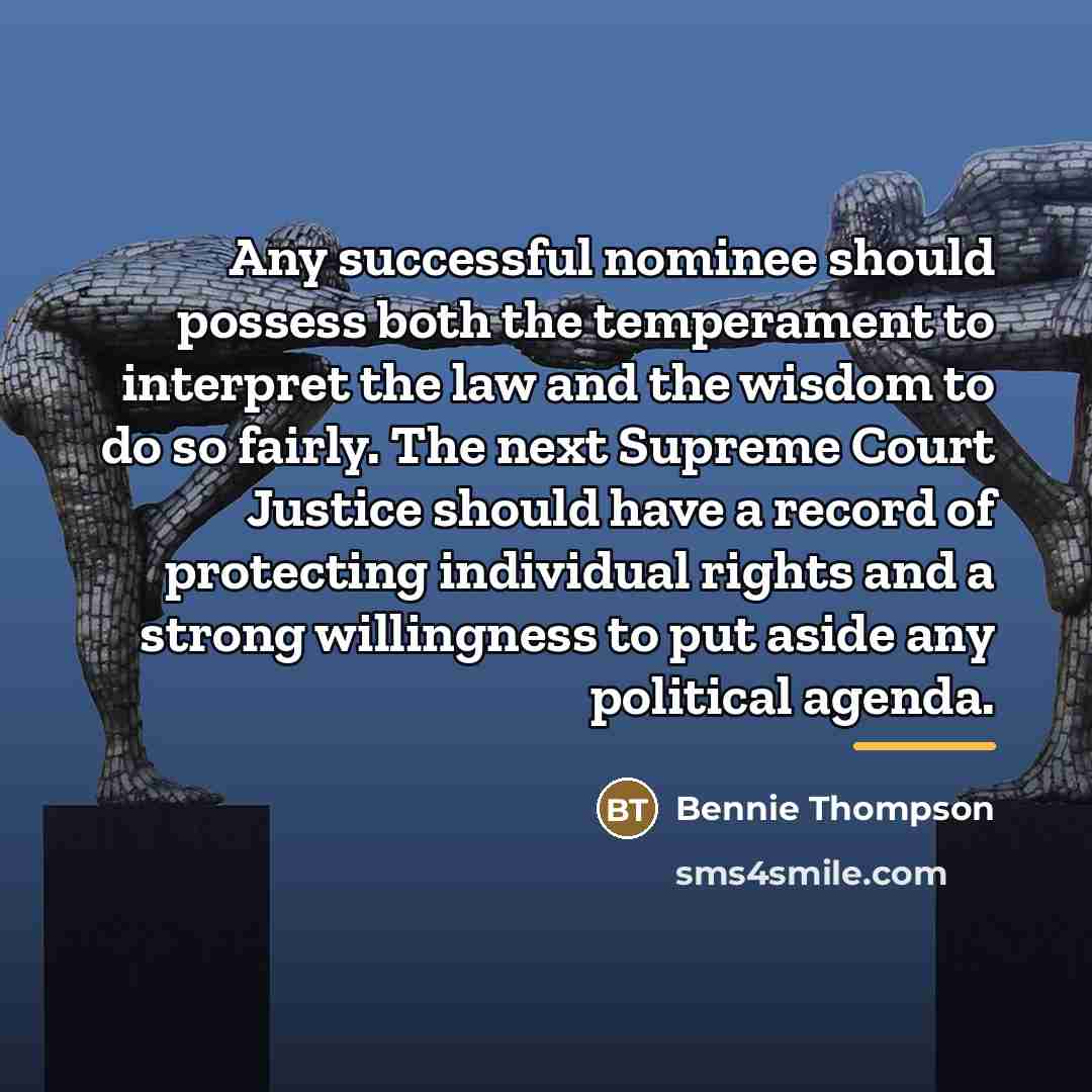 “Any successful nominee should possess both the temperament to interpret…” quote by Bennie Thompson