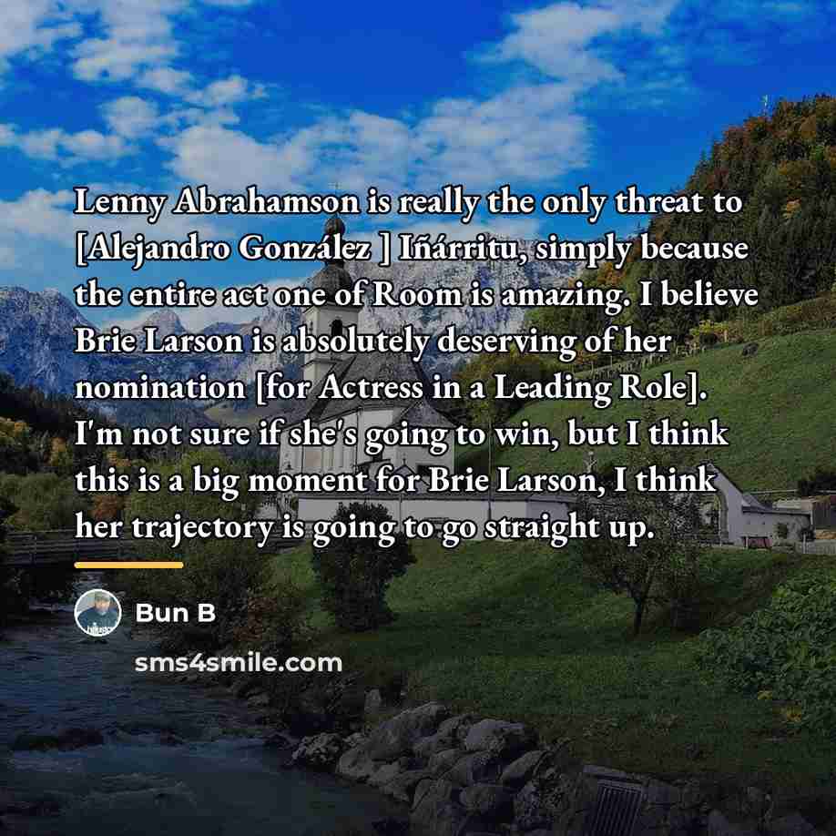 “Lenny Abrahamson is really the only threat to [Alejandro González…” quote by Bun B