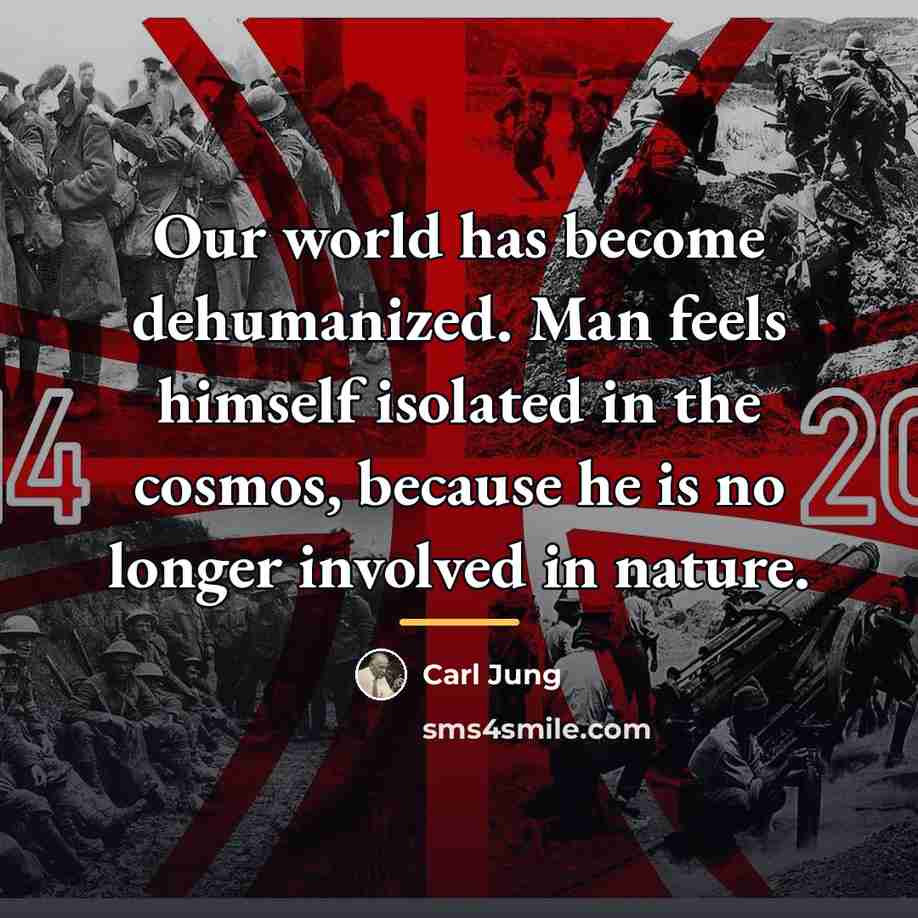 “Our world has become dehumanized. Man feels himself isolated in…” quote by Carl Jung