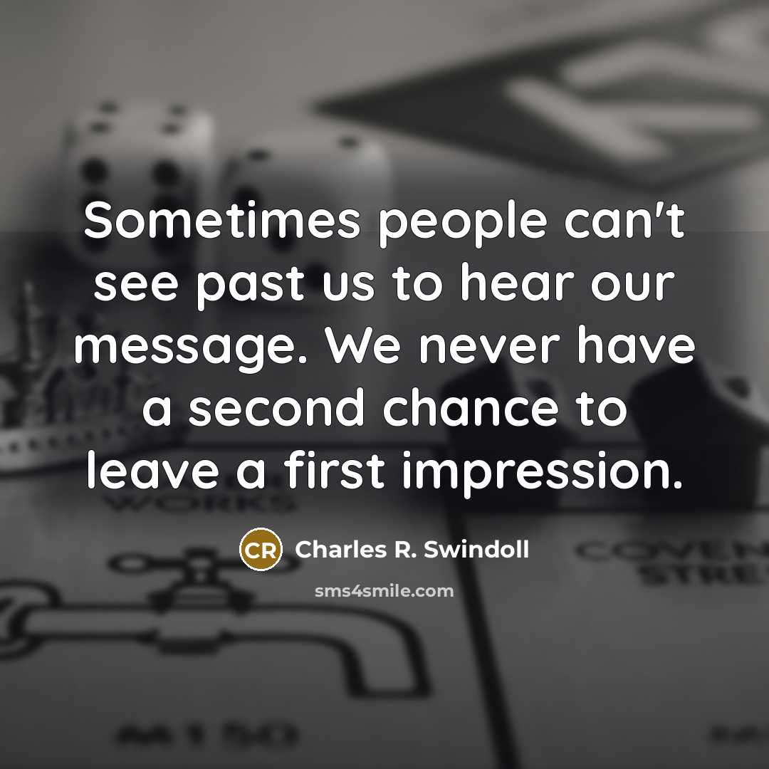 “Sometimes people can't see past us to hear our message.…” quote by Charles R. Swindoll