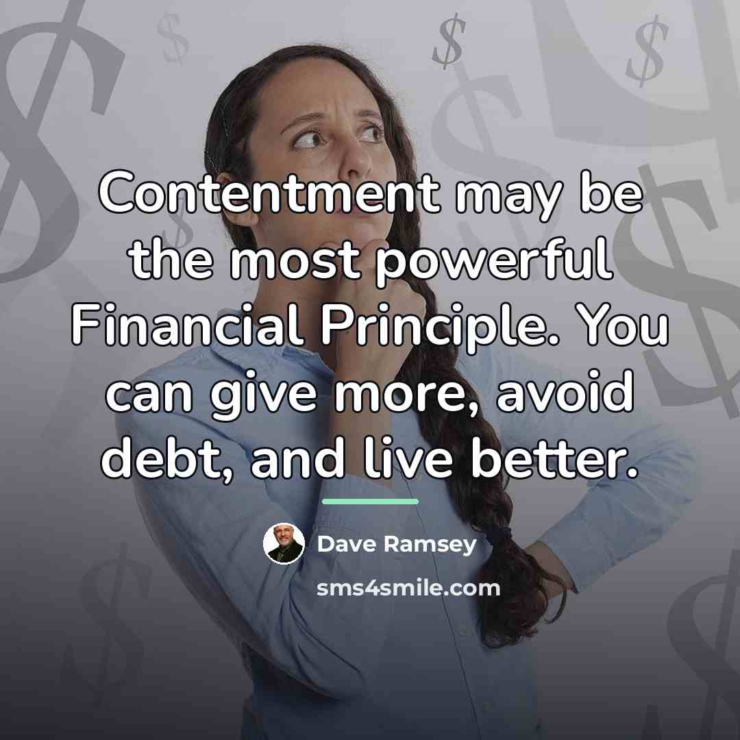“Contentment may be the most powerful Financial Principle. You can…” quote by Dave Ramsey