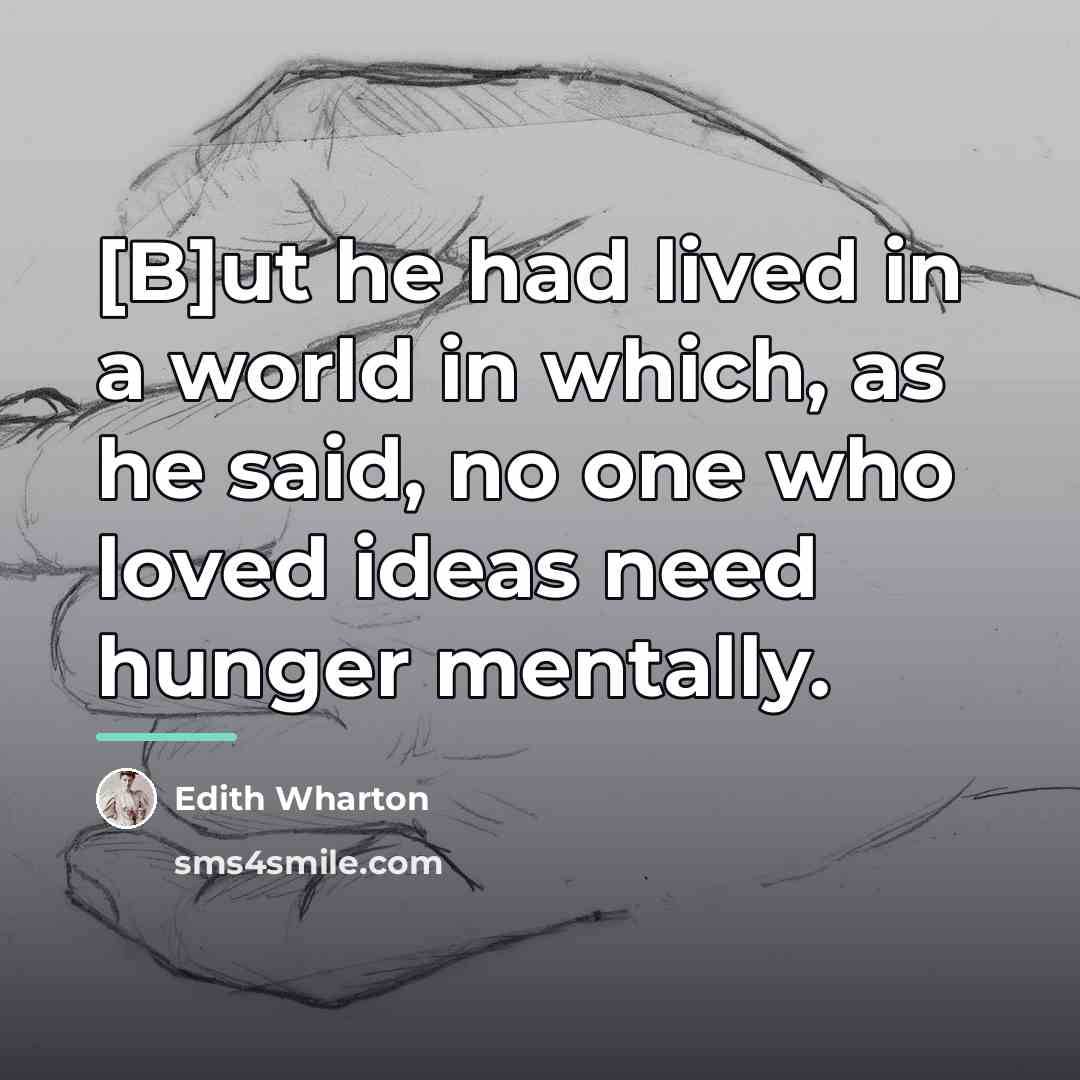 “[B]ut he had lived in a world in which, as…” quote by Edith Wharton