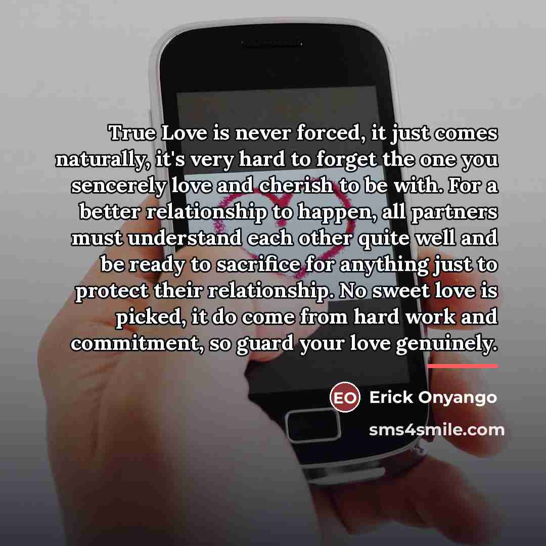 “True Love is never forced, it just comes naturally, it's…” quote by Erick Onyango