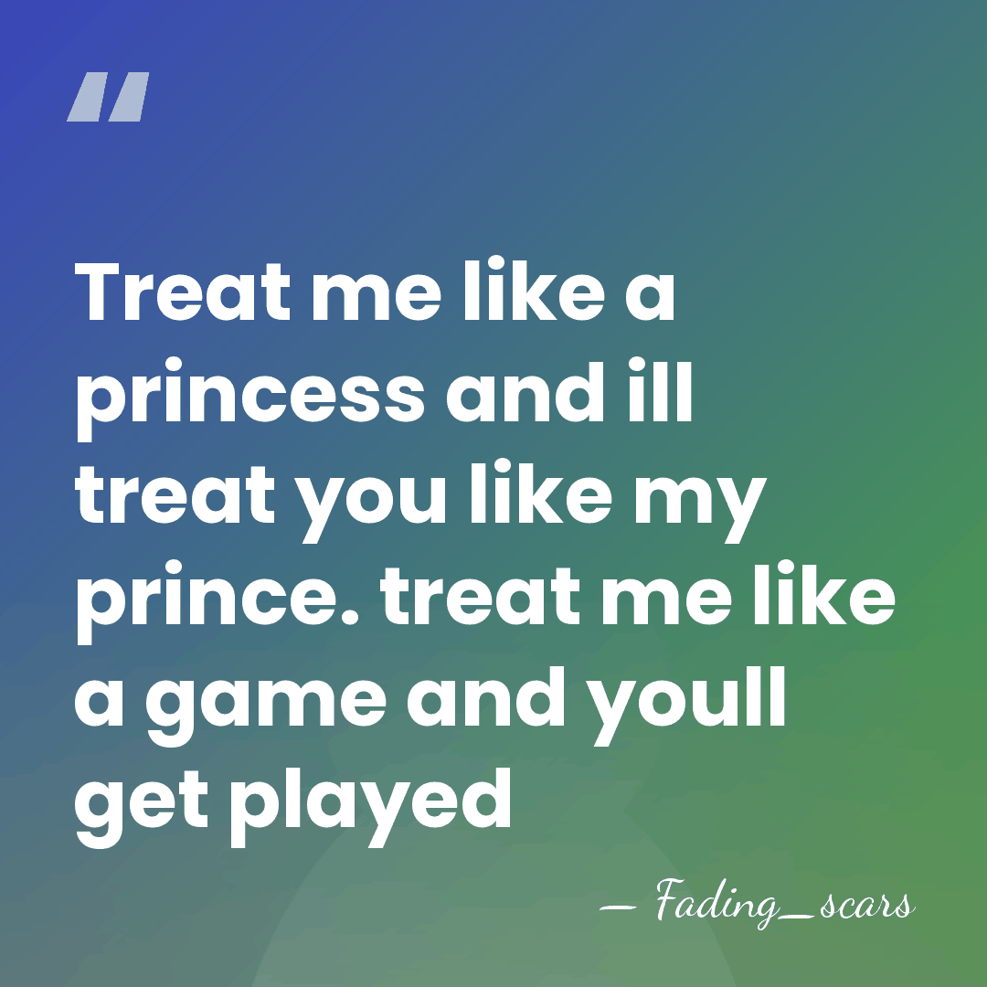 Treat me like a princess and ill treat you like my prince.&hellip; - Fading_scars