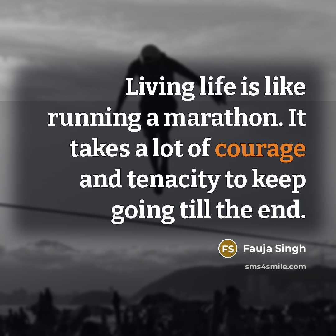“Living life is like running a marathon. It takes a…” quote by Fauja Singh