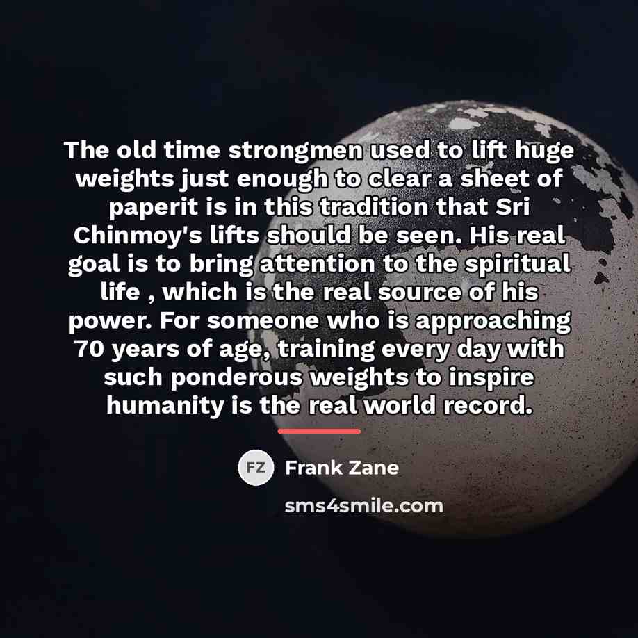 “The old time strongmen used to lift huge weights just…” quote by Frank Zane