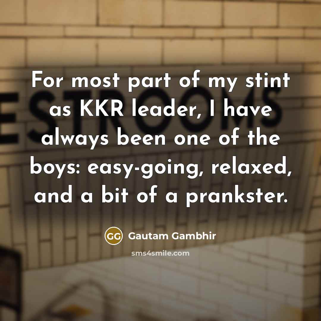 “For most part of my stint as KKR leader, I…” quote by Gautam Gambhir
