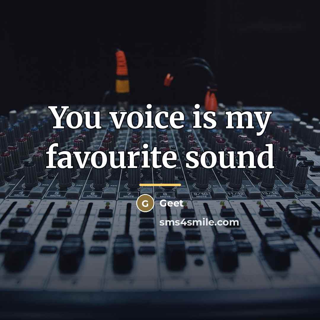 “You voice is my favourite sound…” quote by Geet