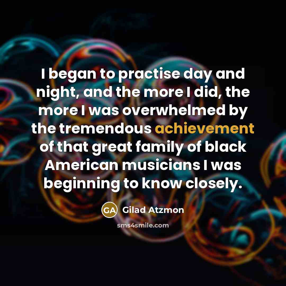 “I began to practise day and night, and the more…” quote by Gilad Atzmon