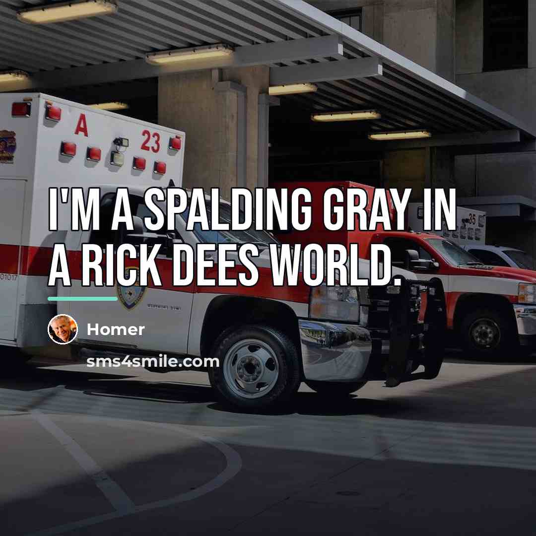 “I'm a Spalding Gray in a Rick Dees world.…” quote by Homer