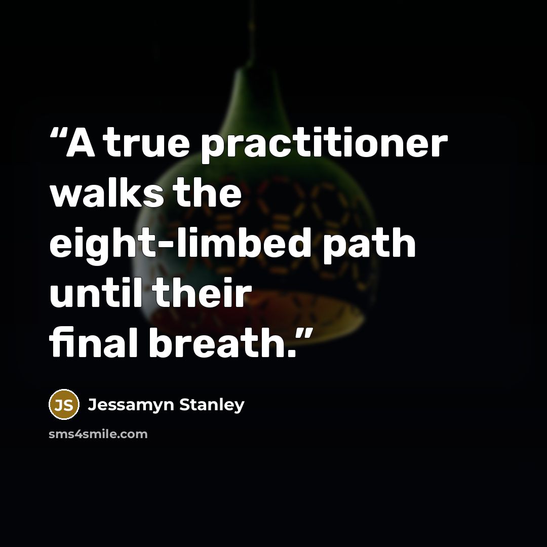 “A true practitioner walks the eight-limbed path until their final breath.” quote by Jessamyn Stanley