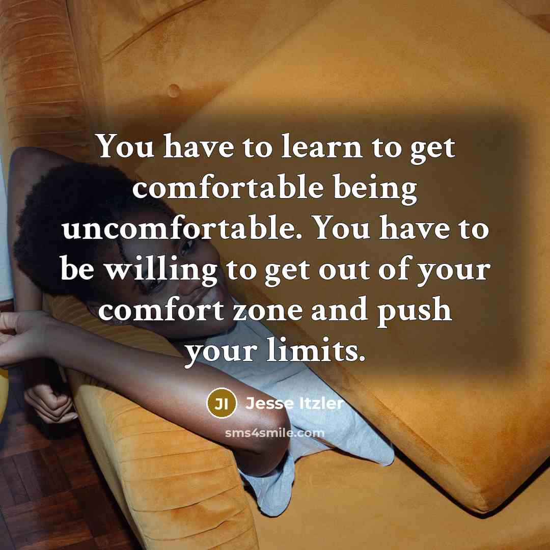“You have to learn to get comfortable being uncomfortable. You…” quote by Jesse Itzler