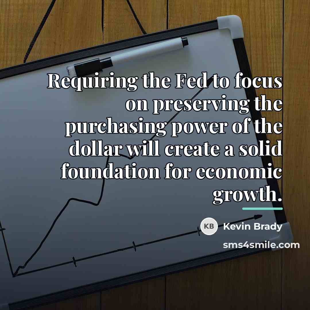 “Requiring the Fed to focus on preserving the purchasing power…” quote by Kevin Brady