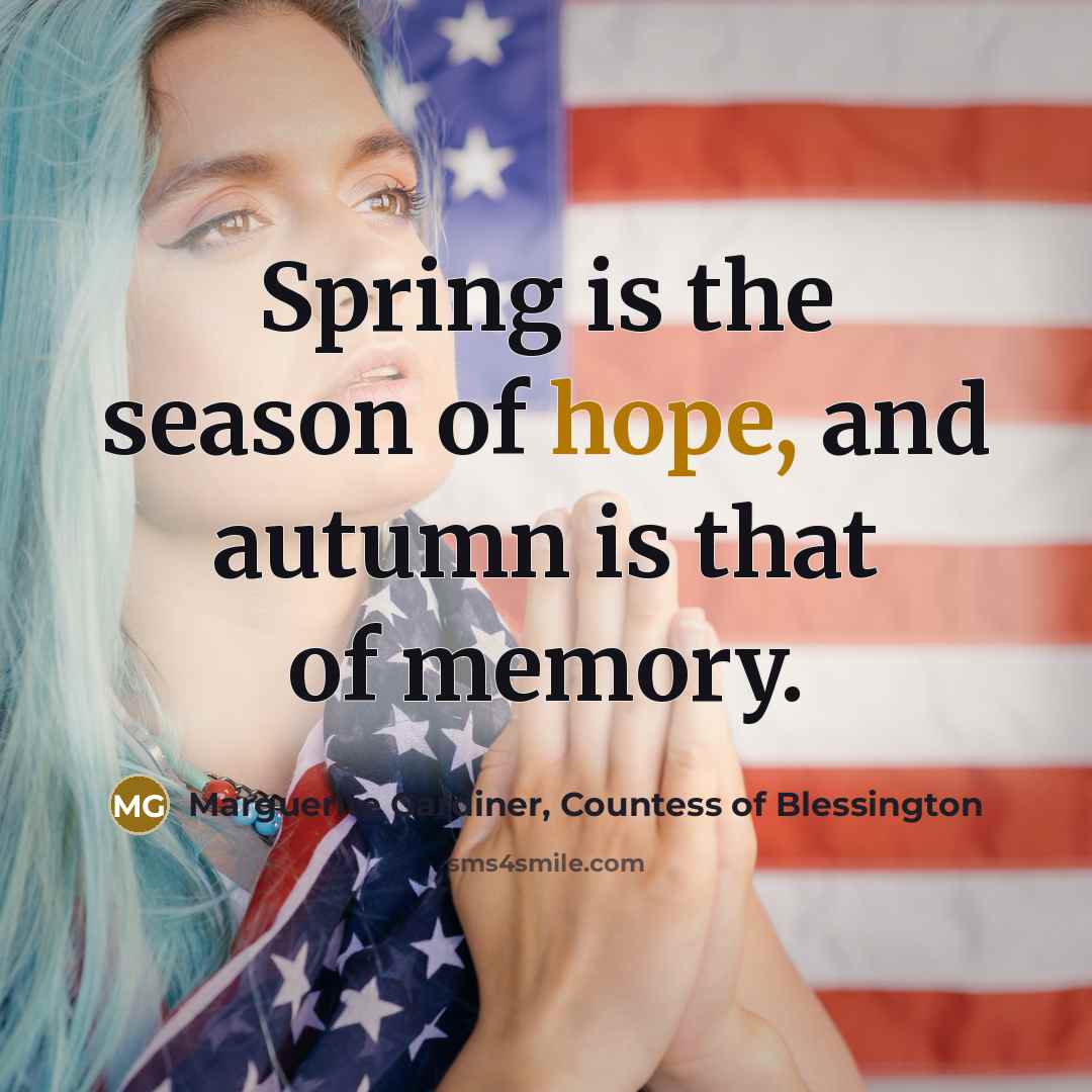 “Spring is the season of hope, and autumn is that…” quote by Marguerite Gardiner, Countess of Blessington