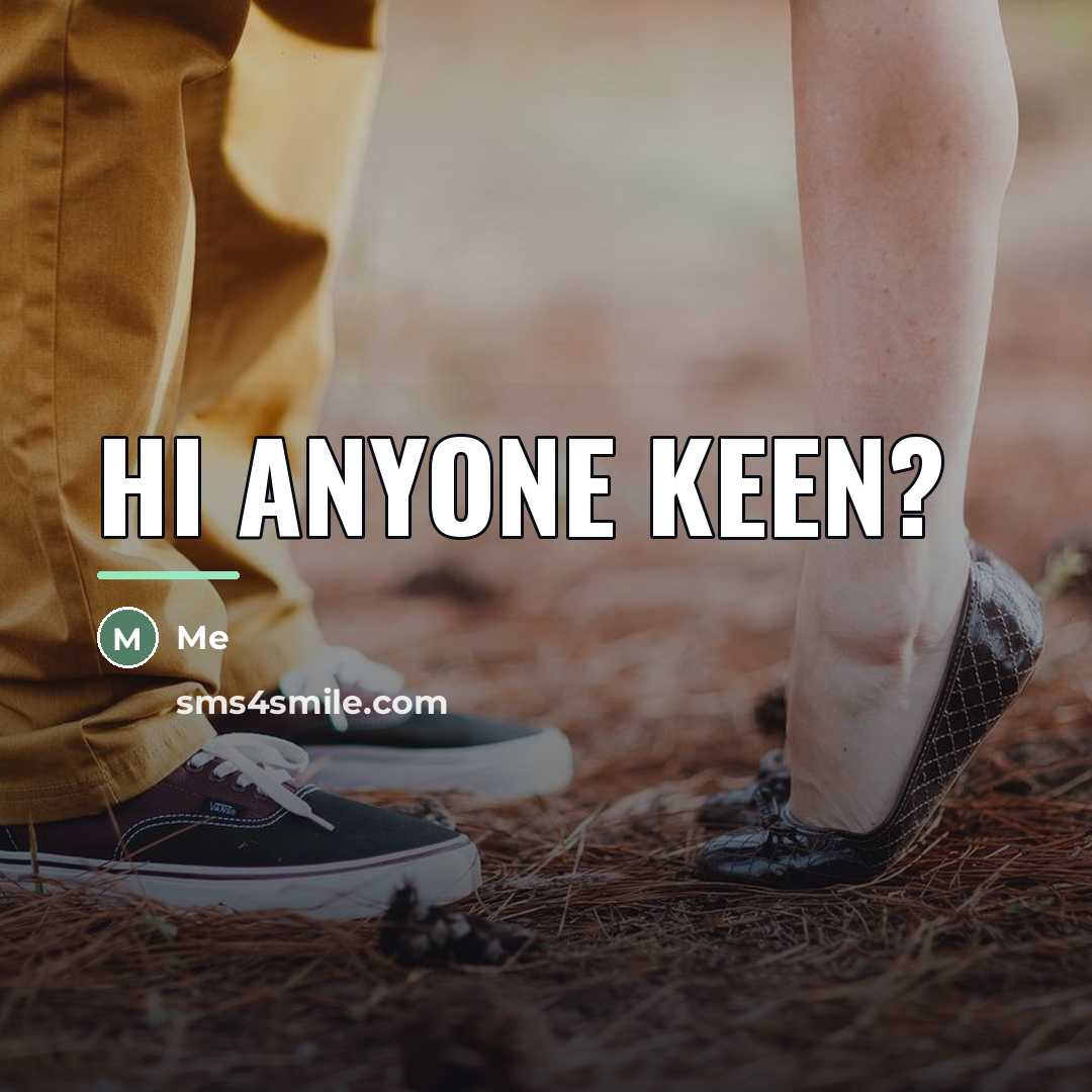 “Hi anyone keen?…” quote by Me