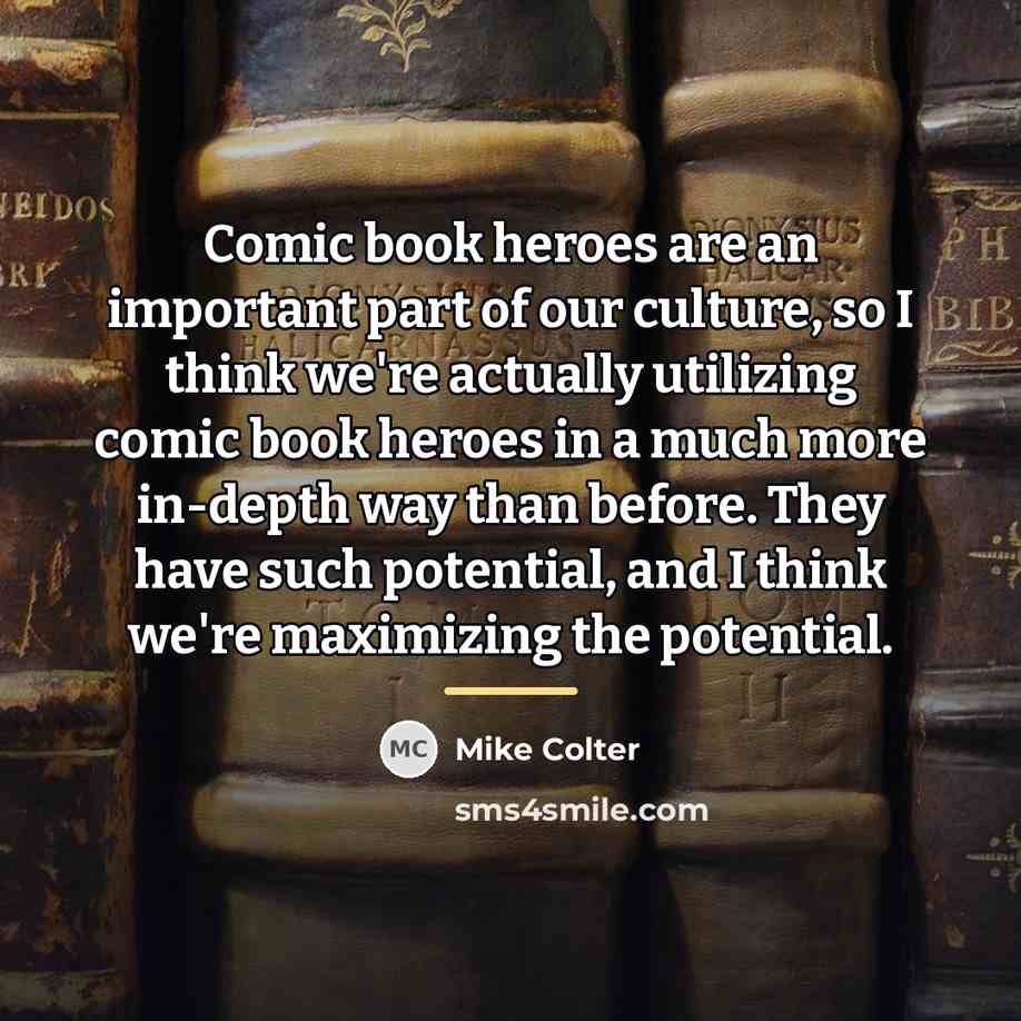 “Comic book heroes are an important part of our culture,…” quote by Mike Colter