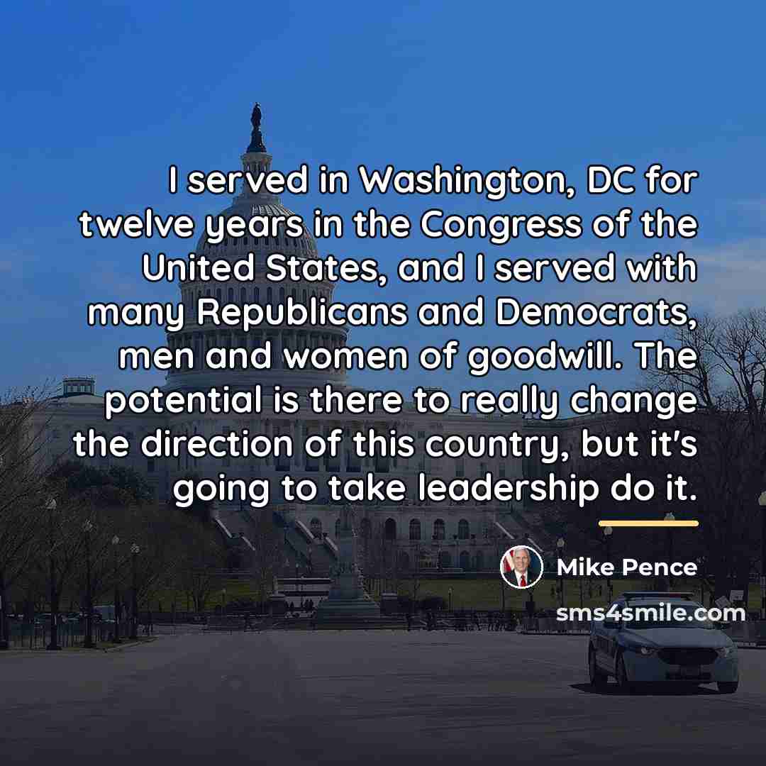“I served in Washington, DC for twelve years in the…” quote by Mike Pence