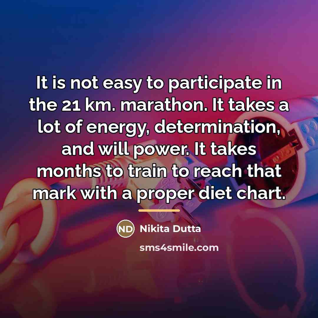 “It is not easy to participate in the 21 km.…” quote by Nikita Dutta