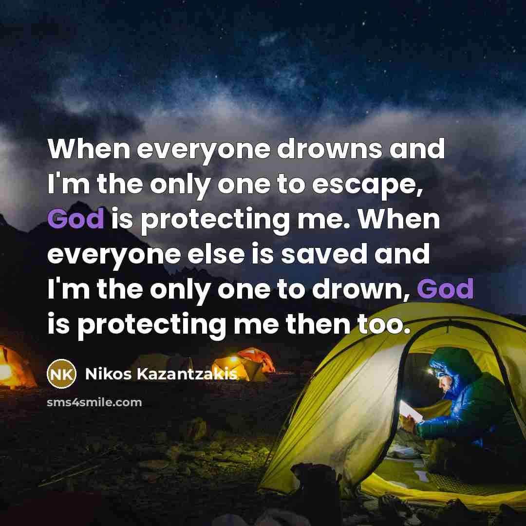 “When everyone drowns and I'm the only one to escape,…” quote by Nikos Kazantzakis
