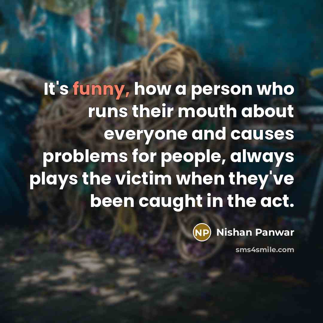 “It's funny, how a person who runs their mouth about…” quote by Nishan Panwar