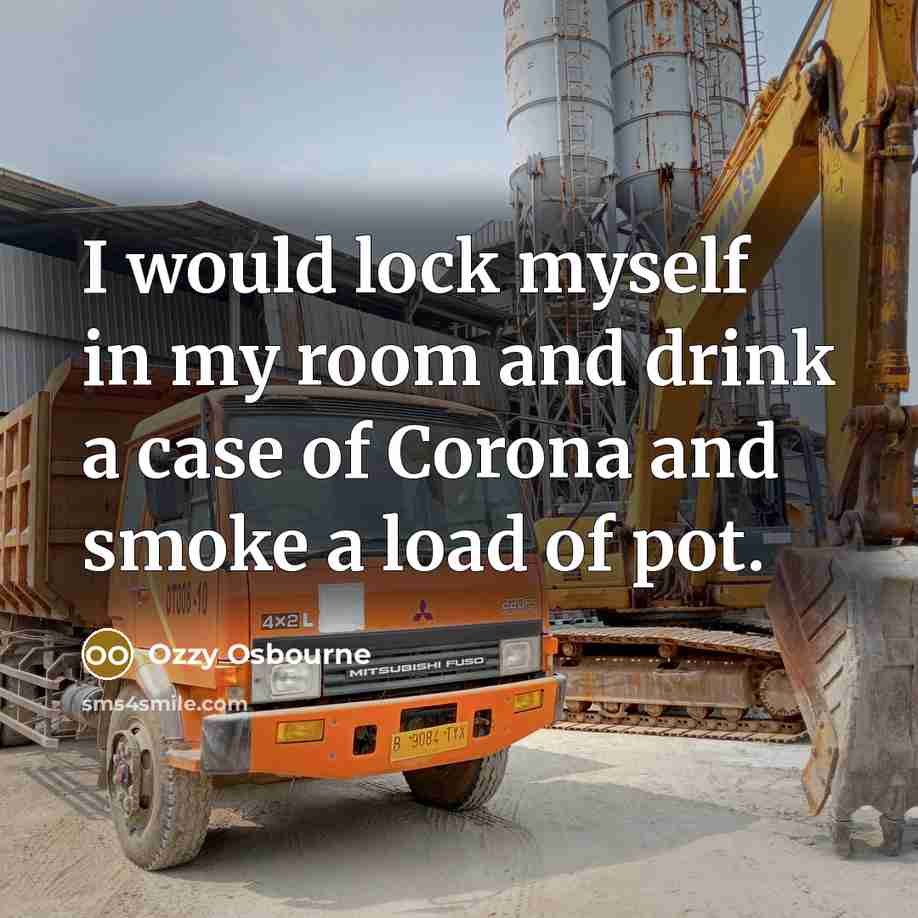 “I would lock myself in my room and drink a…” quote by Ozzy Osbourne