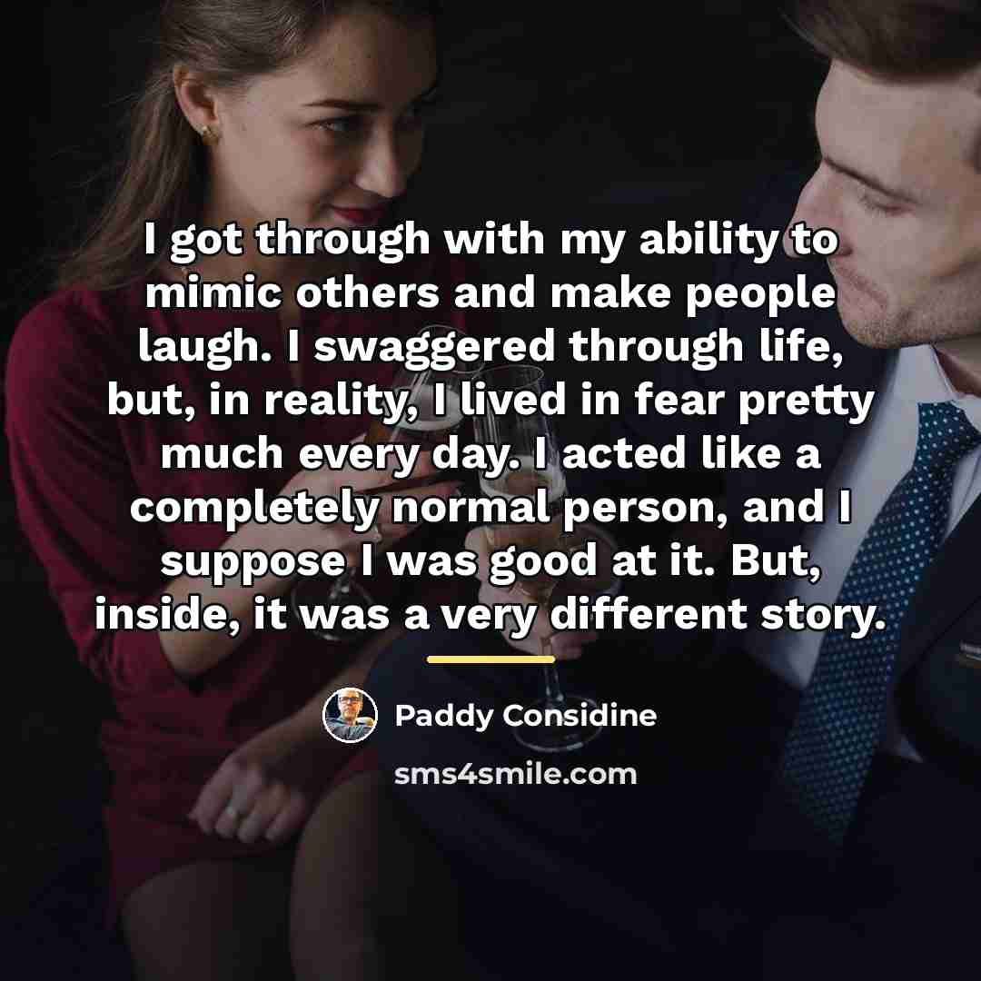 “I got through with my ability to mimic others and…” quote by Paddy Considine