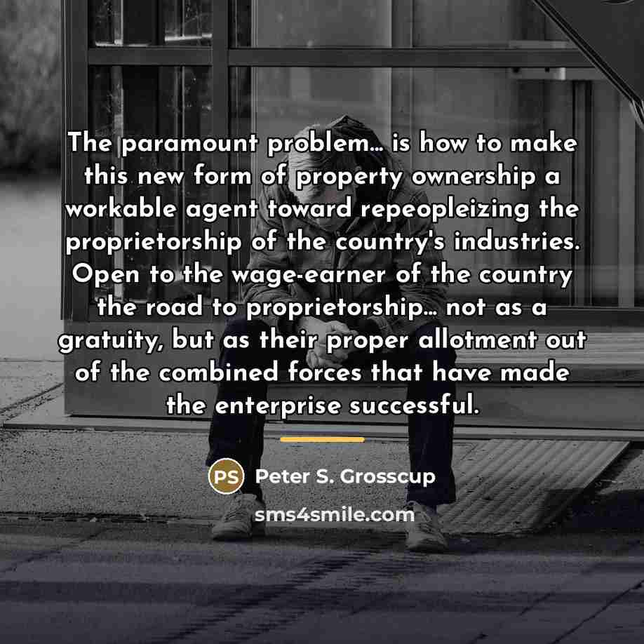 “The paramount problem... is how to make this new form…” quote by Peter S. Grosscup