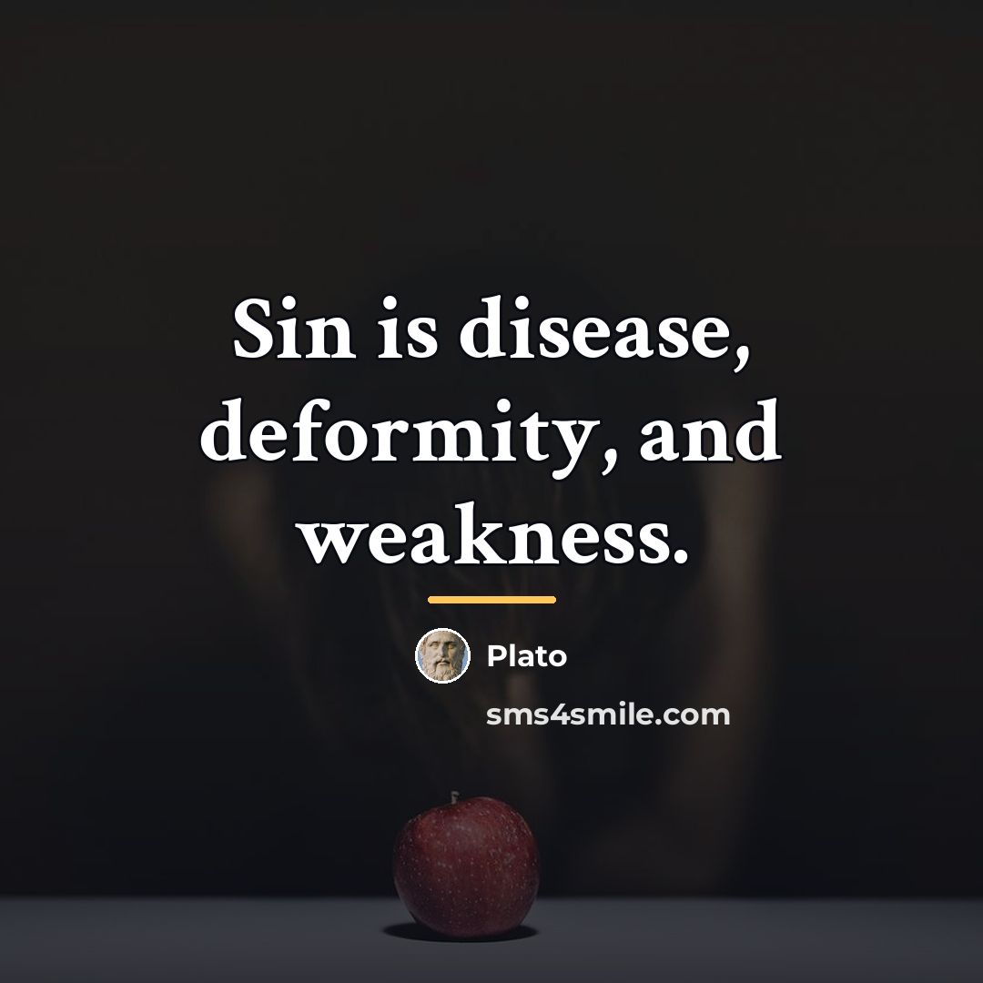 “Sin is disease, deformity, and weakness.…” quote by Plato