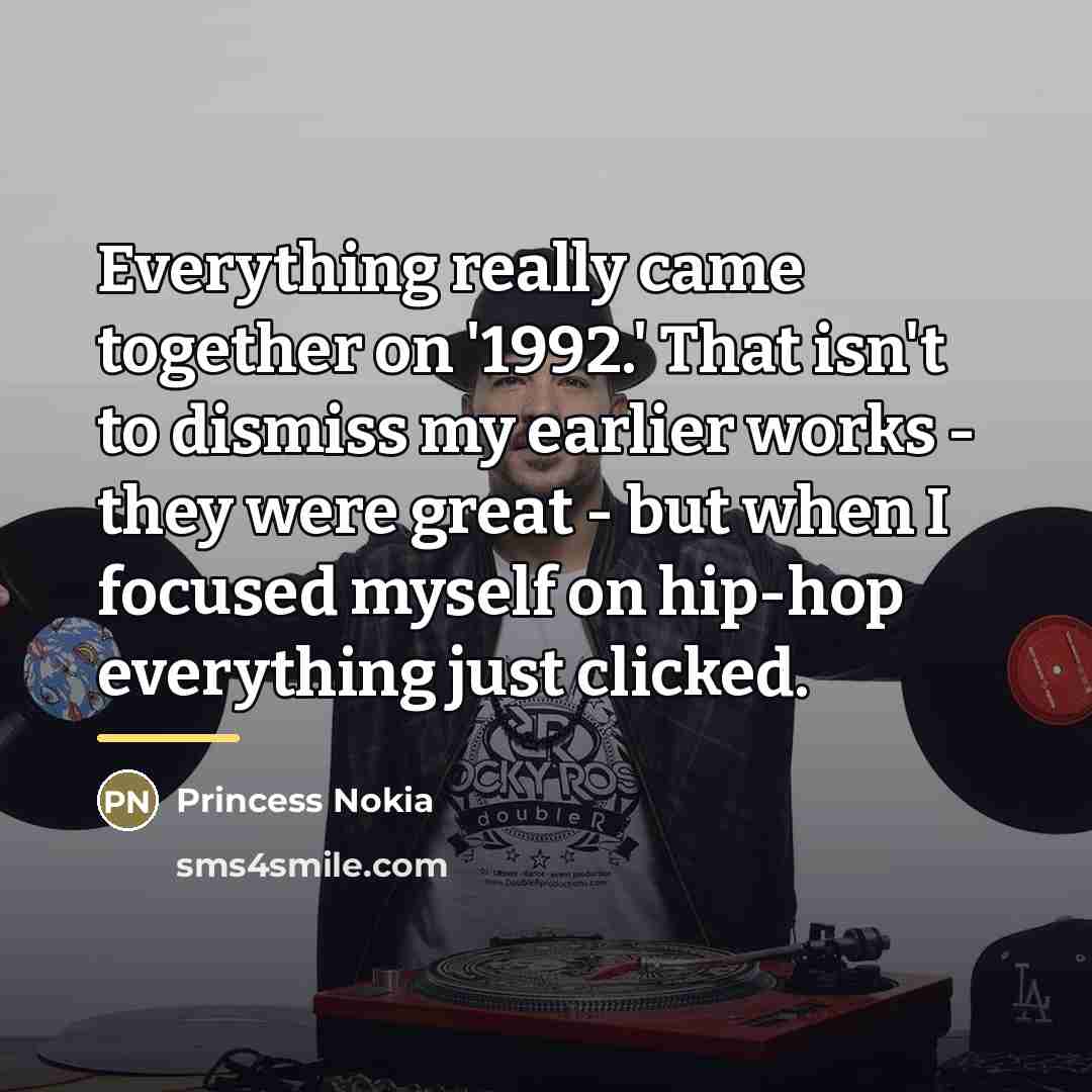 “Everything really came together on '1992.' That isn't to dismiss…” quote by Princess Nokia